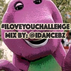 #iLoveYouChallenge (Barney Theme) (@iDanceBZ)