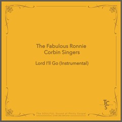 The Fabulous Ronnie Corbin Singers - Lord I'll Go (Instrumental)