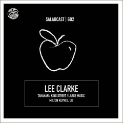 House Saladcast 602 | Lee Clarke
