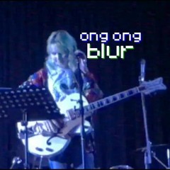 ong ong - blur cover (ft pals!)