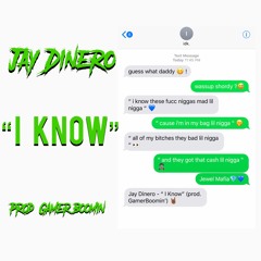 Jay Dinero - I Know (prod. GamerBoomin')