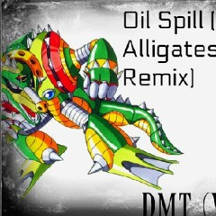 DMT (VGM) - Oil Spill (Wheel Alligates Acid Remix)