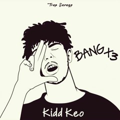 Kidd Keo - Bang X3