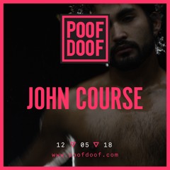 JOHN COURSE | POOF DOOF LIVE SET | 12/5/18