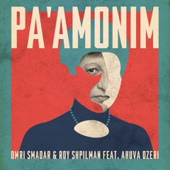 Omri Smadar & Roy Shpilman Feat. Ahuva Ozeri - Pa'amonim (Nana Disc)
