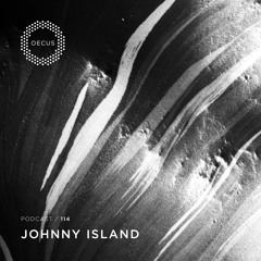 OECUS Podcast 114 // JOHNNY ISLAND