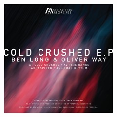 Cold Crushed (Original Mix) - Ben Long & Oliver Way (Preview)