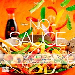 No Sauce - Deyyy Z x Sizay