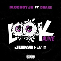 BlocBoy JB - Look Alive (feat. Drake) (JURAB REMIX)