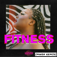 Lizzo - Fitness (Mwen Remix)