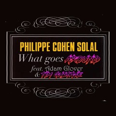 Philippe Cohen Solal - What goes around feat. Adam Glover & Tim Gustave