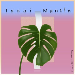 Issai - Mantle