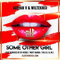 Some Other Girl (Original Mix) - Adrian V & Willteknyx **OUT NOW**