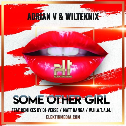 Some Other Girl (Original Mix) - Adrian V & Willteknyx **OUT NOW**