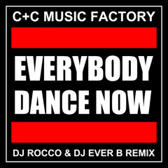 C+C Music Factory - Everybody Dance Now (DJ ROCCO & DJ EVER B twerk remix)