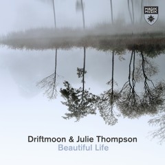 Driftmoon & Julie Thompson - Beautiful Life (Extended Mix)