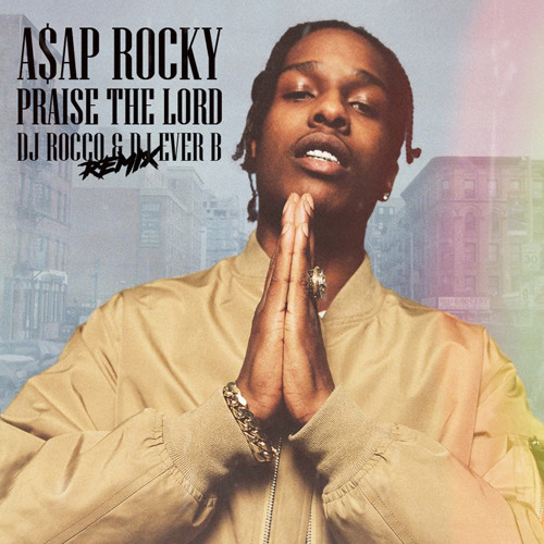 Stream A$AP Rocky & Skepta - Praise The Lord (DJ ROCCO & DJ EVER B Remix)  by HIGHLIGHTS ✪ | Listen online for free on SoundCloud