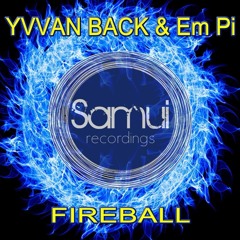 Yvvan Back & Em Pi - Fireball (original mix)