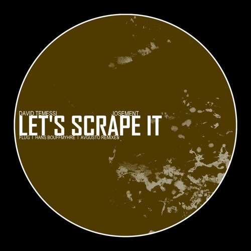 David Temessi, Josement - Let's scrape it (Avgusto Remix)