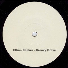 Ethan Danker - Groovy Grove (Edit)