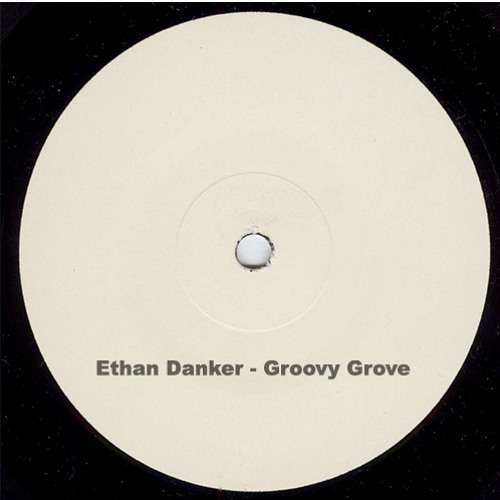 Ethan Danker - Groovy Grove (Edit)