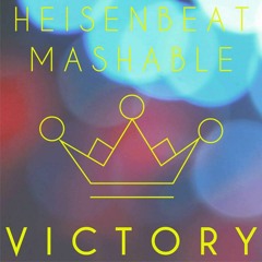 Heisenbeat X Mashable - Victory
