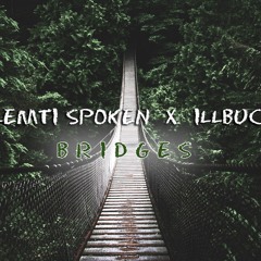 ILLBUCKS - Bridges ft. ILLEMTI SPOKEN