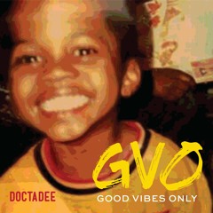 GVO [Good Vibes Only]