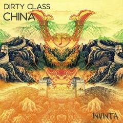 DIRTY CLASS - China (Invinta Remix)