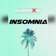 El Bruxo - INSOMNIA (Original Mix)