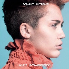 Kiss Somebody - Miley Cyrus (Unreleased)