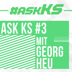 #askKS #3 mit Georg Heu