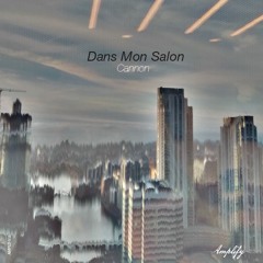 Dans Mon Salon - Cannon