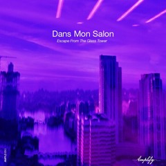 Dans Mon Salon - Escape From The Glass Tower