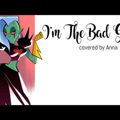 I’m The Bad Guy cover by Annapantsu