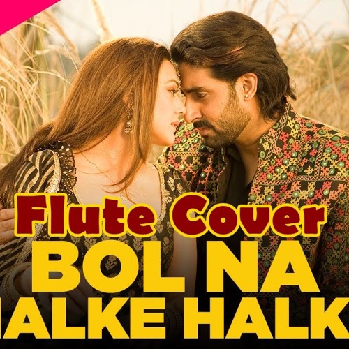Stream Flute Cover | Bol Na Halke Halke | Jhoom Barabar Jhoom | Rahat Fateh  Ali by JOGI | Listen online for free on SoundCloud