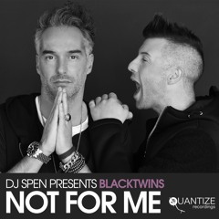 BLACKTWINS - NOT FOR ME (CLUB MIX)