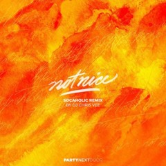 Not Nice (Socaholic Remix) - Partynextdoor