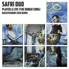 Safri Duo - Played-A-Live (The Bongo Song) (Massivedrum 2K18 Remix)