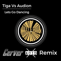 Tiga Vs Audion - Lets Go Dancing (Gerver ACID Remix)