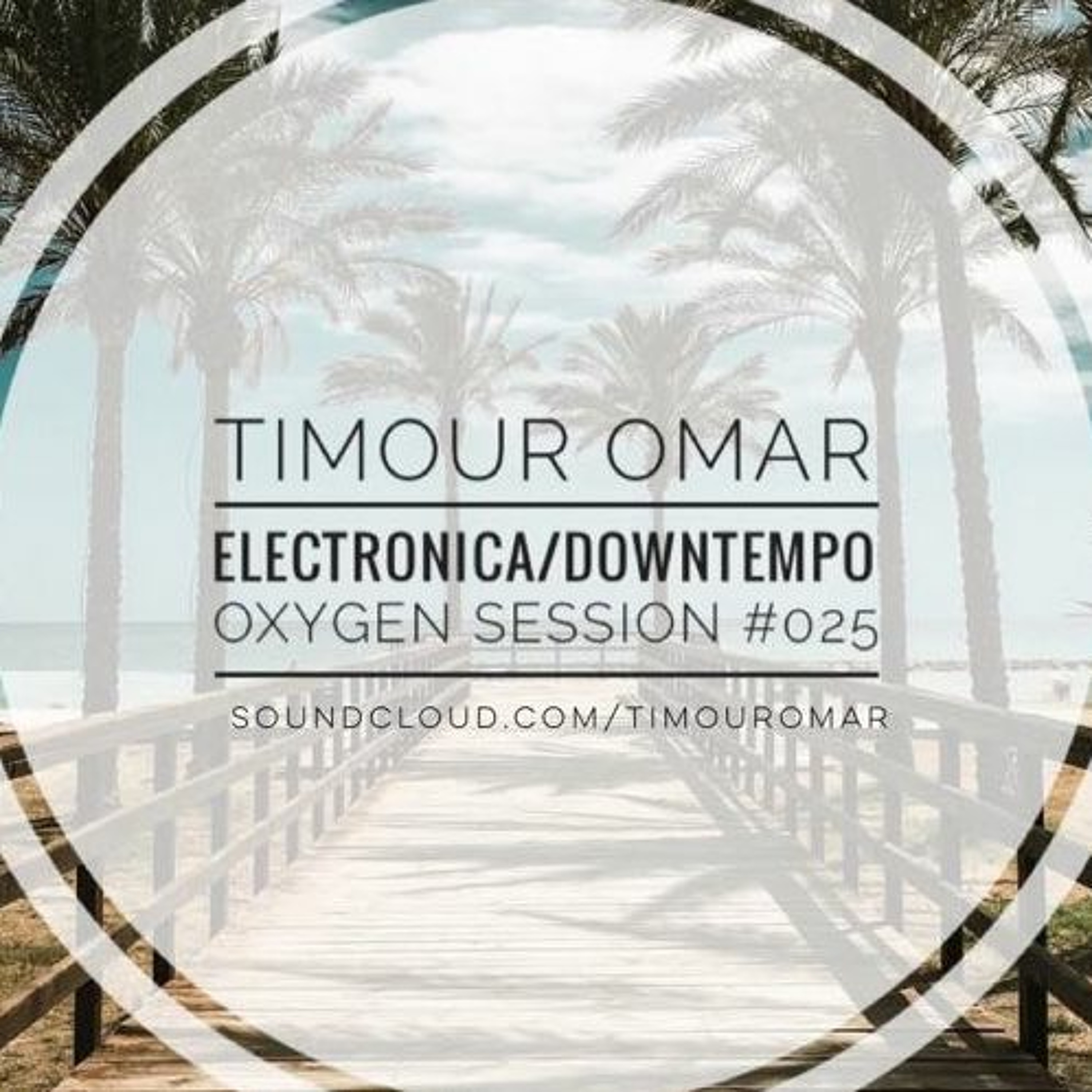 cover of episode Oxygen Summer Session #025 "Summer Edition" Mixed By Timour Omar