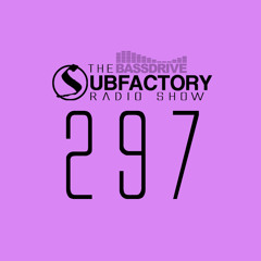 The Subfactory Radio Show #297