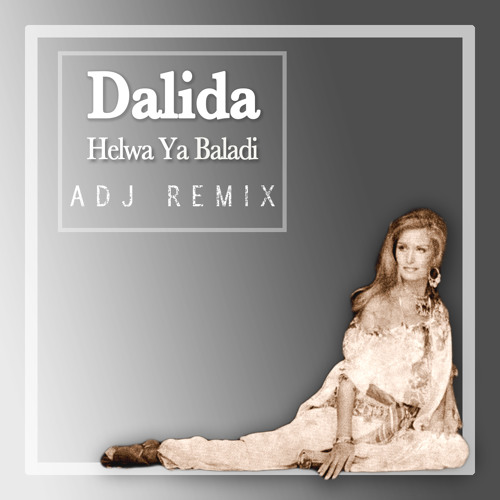 Stream Helwa Ya Baladi - ADJ Remix - Dalida by ADJ | Listen online for free  on SoundCloud