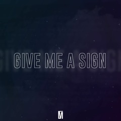 Give Me A Sign + Remixes
