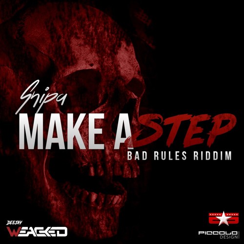 SNIPA - MAKE A STEP ( BAD RULES RIDDIM )