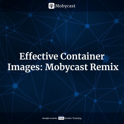 Effective Container Images (Part 1)