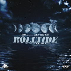 HDTV - ROLL TIDE (FEAT. SEDDY HENDRINX) PROD. BY RANSOM