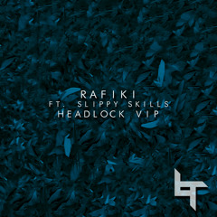 Rafiki - Headlock VIP ft. Slippy Skills  FREE DL