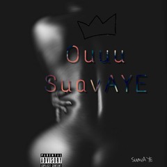 Ouuu SuavAYE #SlowJams