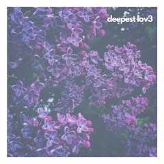 deepest lov3